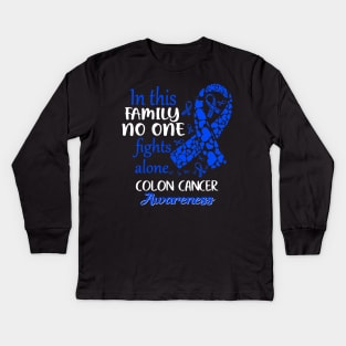 In This Family No One Fights Colon Cancer Alone Kids Long Sleeve T-Shirt